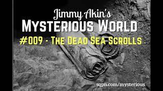 The Dead Sea Scrolls Mystery - Jimmy Akin's Mysterious World