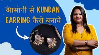 आसानी से Kundan Earring कैसे बनाये || How To Make Kundan Earring Easily || Kundan Jewellery Making