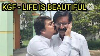 KGF - LIFE IS BEAUTIFUL ... WHAT A LOVE AND AFFECTION