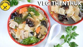 VEGETARIAN THENTHUK - TIBETAN SPECIALTY | HAND PULLED NOODLES | TIBETAN THUKPA | VEG THUKPA RECIPE