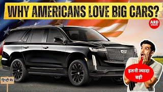 Why are AMERICAN People Crazy for HUGE Cars?