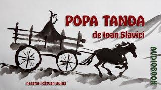 POPA TANDA - Ioan Slavici | AudioBOOK de Razvan Bulus