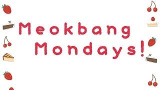 MEOKBANG MONDAYS! Episode 1