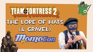 TF2: The Lore of Hats (& Gravel) | Momocon 2024