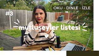 Mutlu Şeyler Listesi | İZLE- OKU | Film, Dizi, Kitap, Podcast Önerileri #3