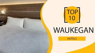 Top 10 Best Hotels to Visit in Waukegan, Illinois | USA - English