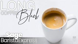 How to Make a Long Black Coffee at Home | Sage Barista Express