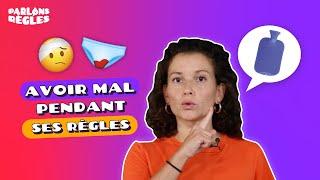 J'ai mal quand j'ai mes règles | Parlons Règles