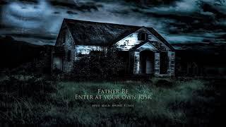 Father Re - Enter at your own Risk - prod Walk Among Kings [FREE DOWNLOAD]