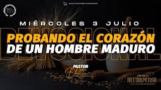 PROBANDO EL CORAZÓN DE UN HOMBRE MADURO | PASTOR NELSON DÁVILA | SERVICIO DEVOCIONAL | 3 JULIO 2024