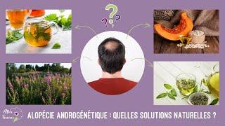 Alopécie androgénétique : quelles solutions naturelles ?