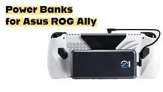 Power Banks for Asus ROG Ally: Our Best Choices