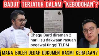 PADAN MUKA BARD KENA TAHAN REMAN! BERLAGAK PANDAI TAPI BODOH!MANA BOLEH DEDAH DOKUMEN RASMI KERAJAAN