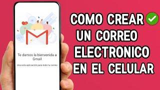 Cómo Crear un Correo Electrónico Gmail en el Celular 2024 | Fácil y rápido