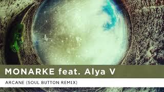 Monarke - Arcane feat. Alya V (Soul Button Remix)