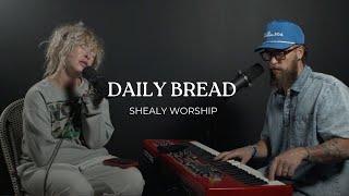 Daily Bread - SHEALY