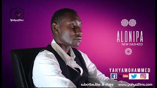 YAHYA MOHAMMED-ALONIPA(Nasheed Video)