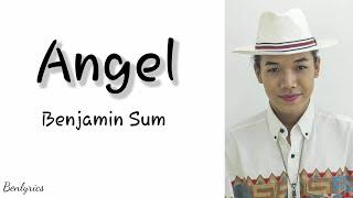 Angel - Benjamin sum (lyrics) | Benlyrics