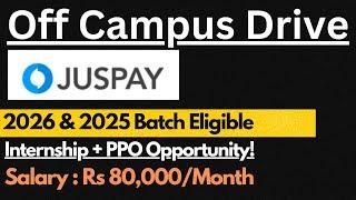 JUSPAY Off Campus Drive for Freshers 2025 & 2024 Batch | Salary : 80,000/Month 