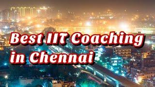 Best IIT coaching in Chennai