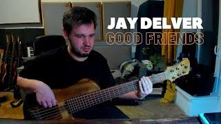 Jay Delver - Good Friends (bass playthrough)