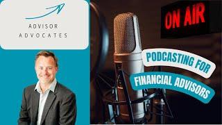 Financial Advisor's Guide to Podcasting