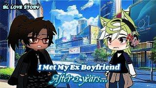 ⁉️I MET MY EX BOYFRIEND AFTER 2 YEARS⁉️||BL LOVE STORY||Gacha GCMM||GLMM/GCMM||