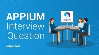 Appium Interview Questions and Answers | Mobile Testing Interview Questions and Answers | Edureka