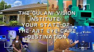 Gulani Vision Institute: State of The ART facility in Jacksonville, Florida