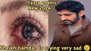 Sheikh hamdan is crying very sad | fazza poems| new 2024| fazza prince of Dubai| fazz3