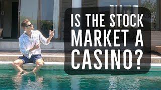 Is The Stock Market a Casino?