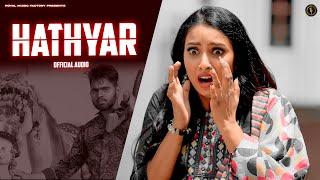 Hathyar (Audio Songs) | Nonu Rana, Sandeep Chandel, Mukammil Idrisi, Nisha | New Haryanvi Songs 2025