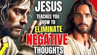 THE HIDDEN SECRET to Eliminate Negative Thoughts with the TEACHINGS of Jesus