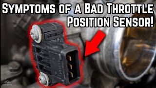 Signs & Symptoms of a Bad Throttle Position Sensor (TPS)!