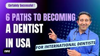 How to Become a Dentist in the USA? 6 Pathways for International Dentists!