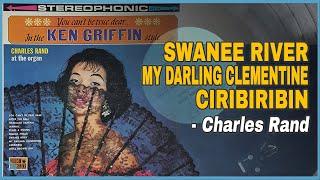 Charles Rand - Swanee River / My Darling Clementine / Ciribiribin (1964)