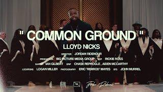 Lloyd Nicks - Common Ground (Official Music Video)