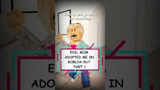 EVIL MOM ADOPTED ME IN ROBLOX BUT... Part 1 #roblox #berry #shorts