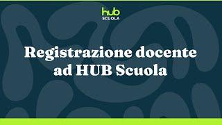 HUB Scuola - Registrazione docente