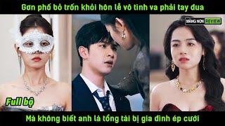 Gơn phố bỏ trốn khỏi hôn lễ vô tình va phải tay đua mà ko biết anh là tổng tài bị gia đình ép cưới