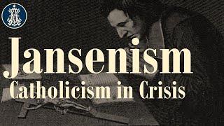 Jansenism: Catholicism in Crisis on the Eve of the French Revolution