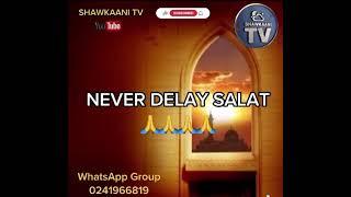 NEVER DELAY YOUR SALAT