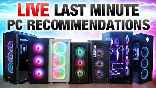 LIVE Last Minute Gaming PC Recommendations