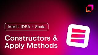 IntelliJ IDEA x Scala - Constructors and Apply Methods