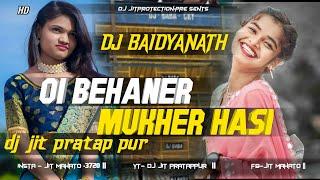 Oi Behaner Mukher Hasi // purulia New old song 2024 // dj Jit Pratap pur x Dj baidyanath