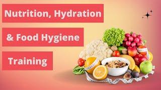 Nutrition Hydration and Food Hygiene Training ¦ Adult Health & Social Care Training