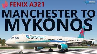 MSFS | Fenix A321 First Choice Airways Ops! Manchester to Mykonos on VATSIM