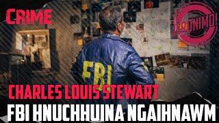 Crime- |FBI Hnuchhuina Ngaihnawm| Charles Louis Stewart case