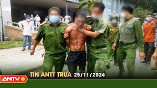 Tin tức an ninh trật tự nóng, thời sự Việt Nam mới nhất 24h trưa ngày 25/11 | ANTV