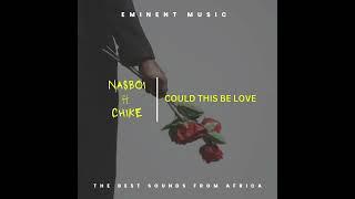 Nasboi feat. Chike - Could This Be Love (Official Lyrics)